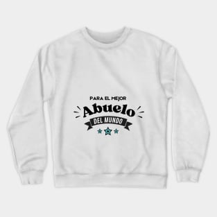 Para el mejor Abuelo del mundo. Idea de regalo para papá en su día. Día del Padre Crewneck Sweatshirt